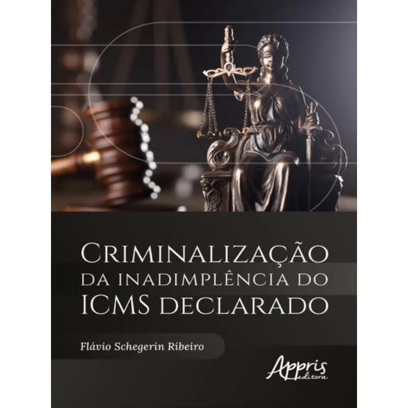 CRIMINALIZAÇÃO DA INADIMPLÊNCIA DO ICMS DECLARADO
