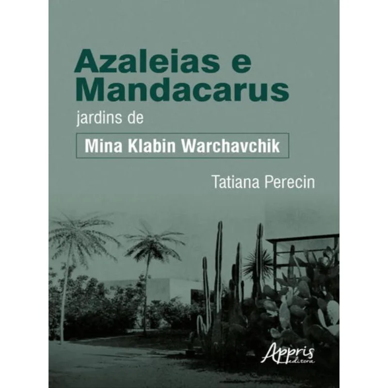 AZALEIAS E MANDACARUS JARDINS DE MINA KLABIN WARCHAVCHIK