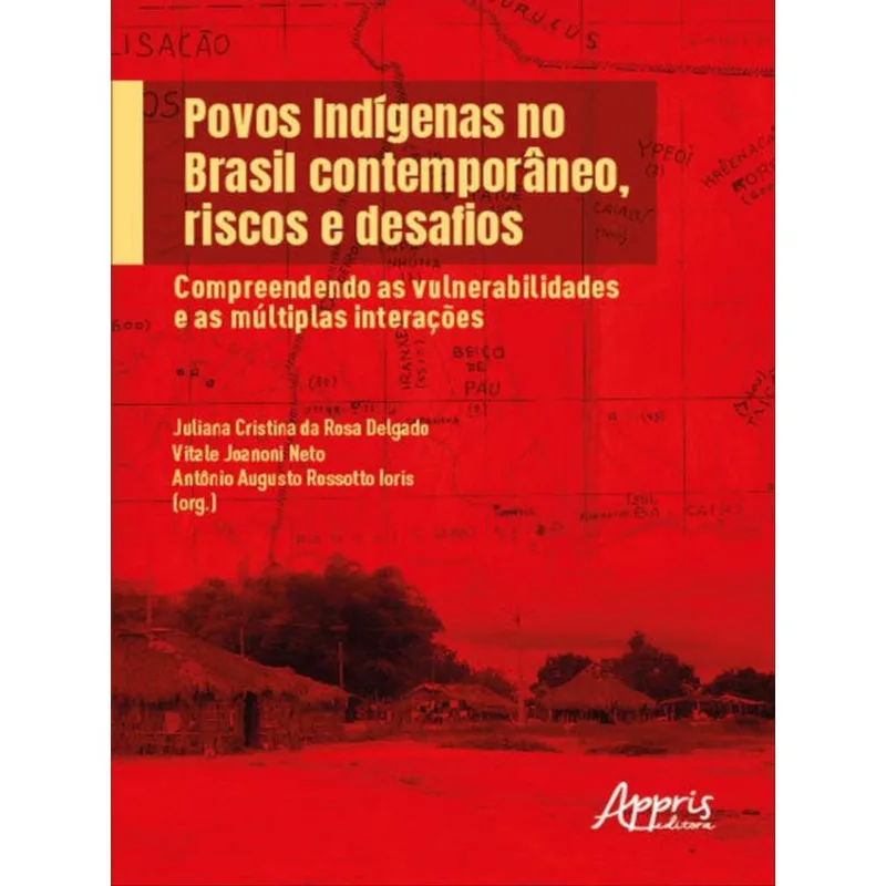 POVOS INDÍGENAS NO BRASIL CONTEMPORÂNEO, RISCOS E DESAFIOS