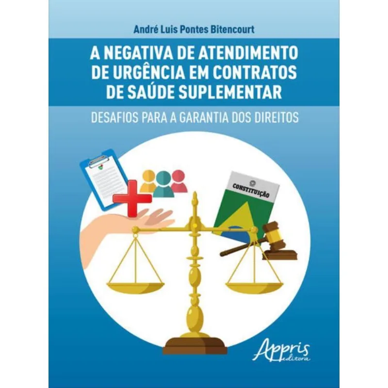 A NEGATIVA DE ATENDIMENTO DE URGÊNCIA EM CONTRATOS DE SAÚDE SUPLEMENTAR