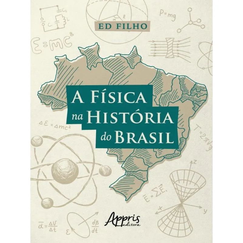 A FÍSICA NA HISTÓRIA DO BRASIL