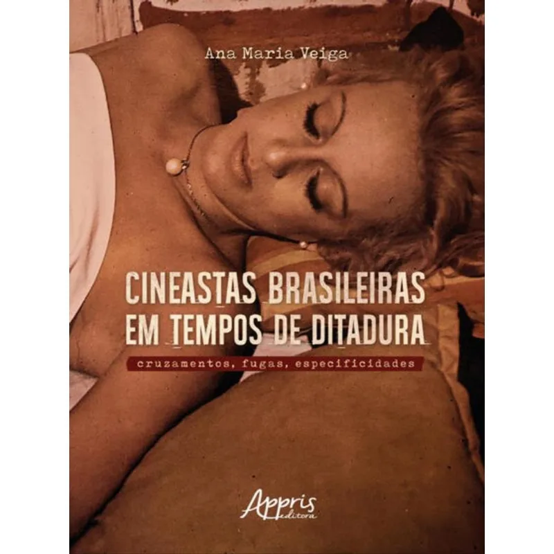 CINEASTAS BRASILEIRAS EM TEMPOS DE DITADURA
