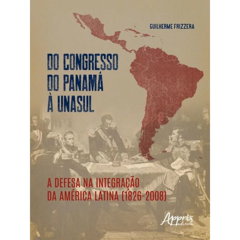 DO CONGRESSO DO PANAMÁ À UNASUL