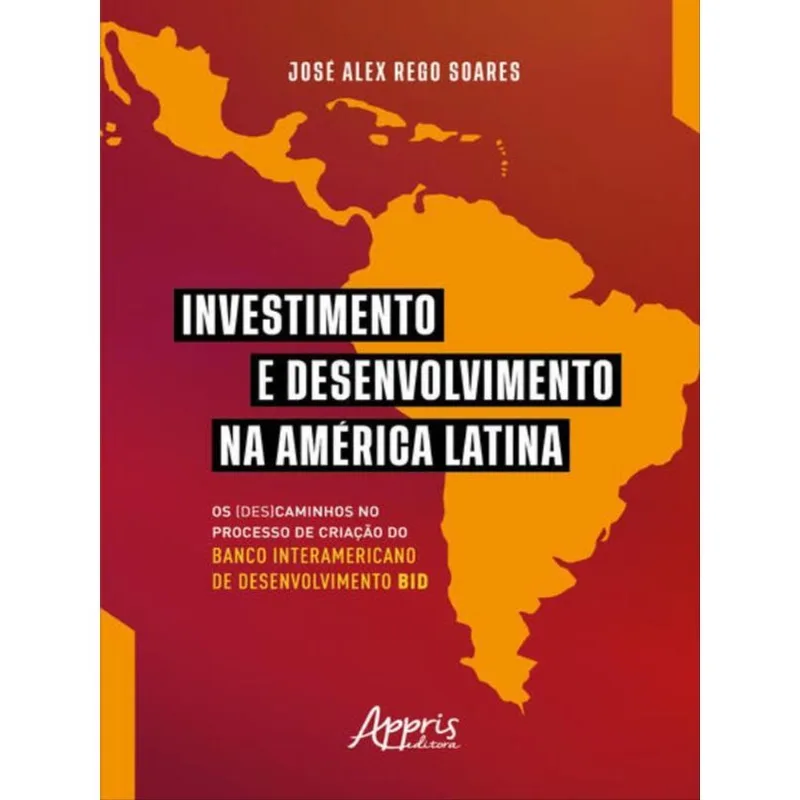 INVESTIMENTO E DESENVOLVIMENTO NA AMÉRICA LATINA