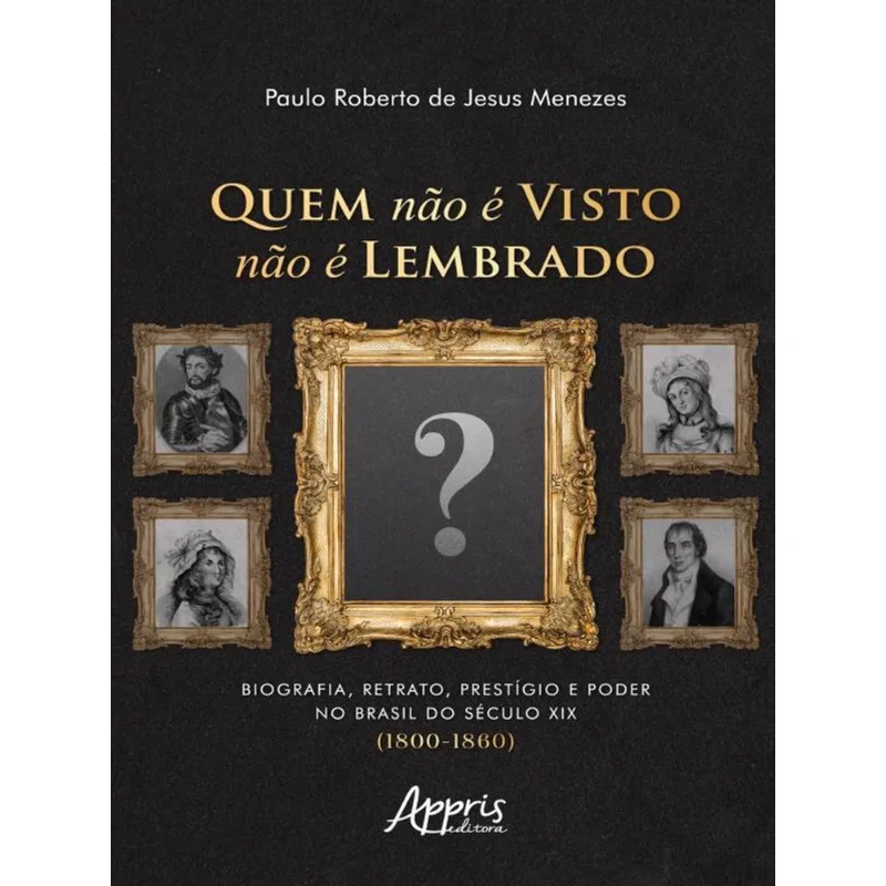 QUEM NÃO É VISTO NÃO É LEMBRADO