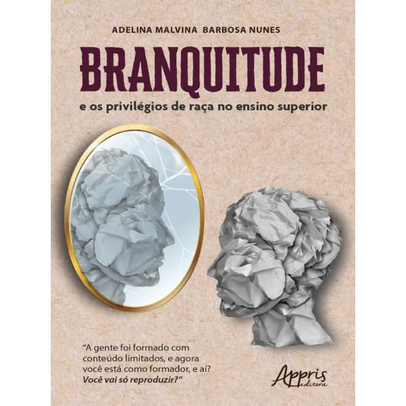 BRANQUITUDE E OS PRIVILÉGIOS DE RAÇA NO ENSINO SUPERIOR