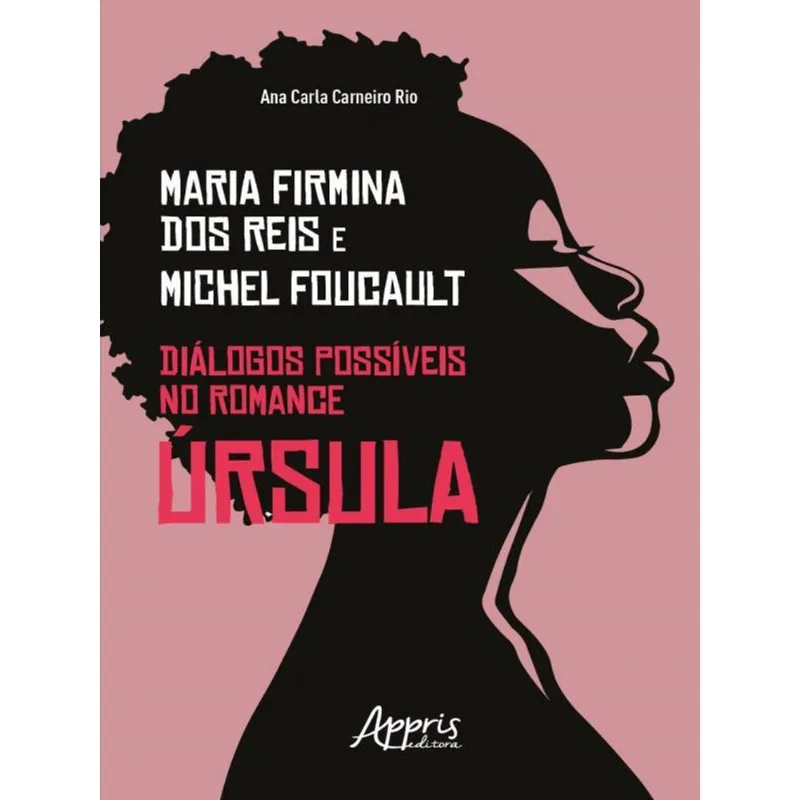 MARIA FIRMINA DOS REIS & MICHEL FOUCAULT