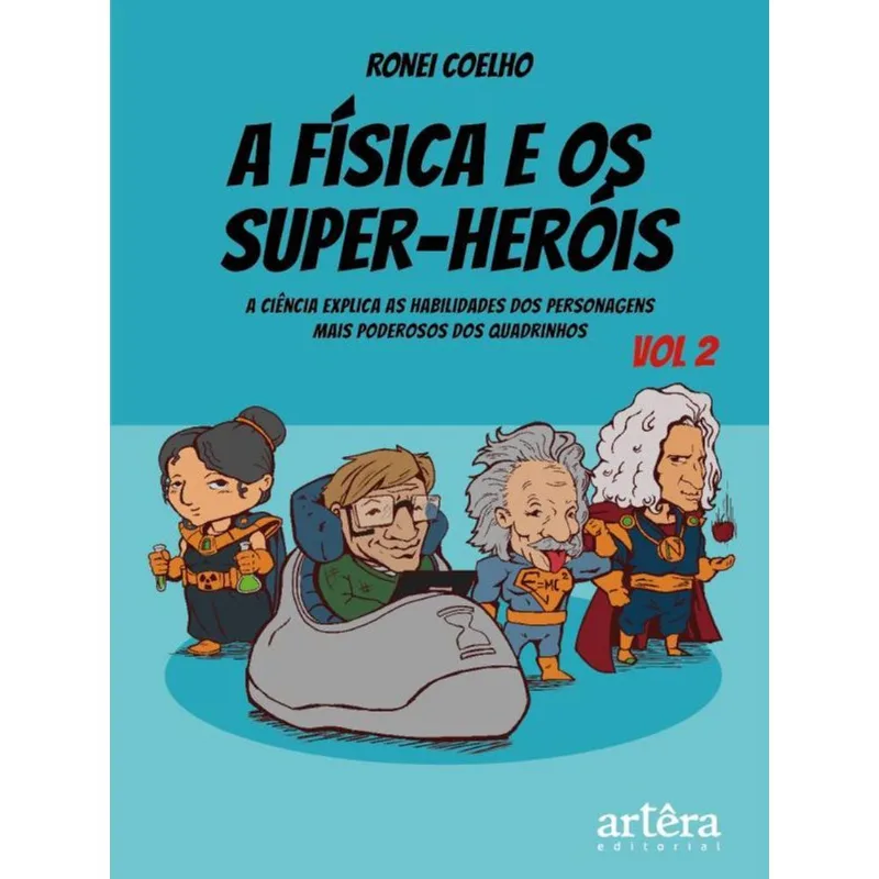A FÍSICA E OS SUPER-HERÓIS - VOL. 2