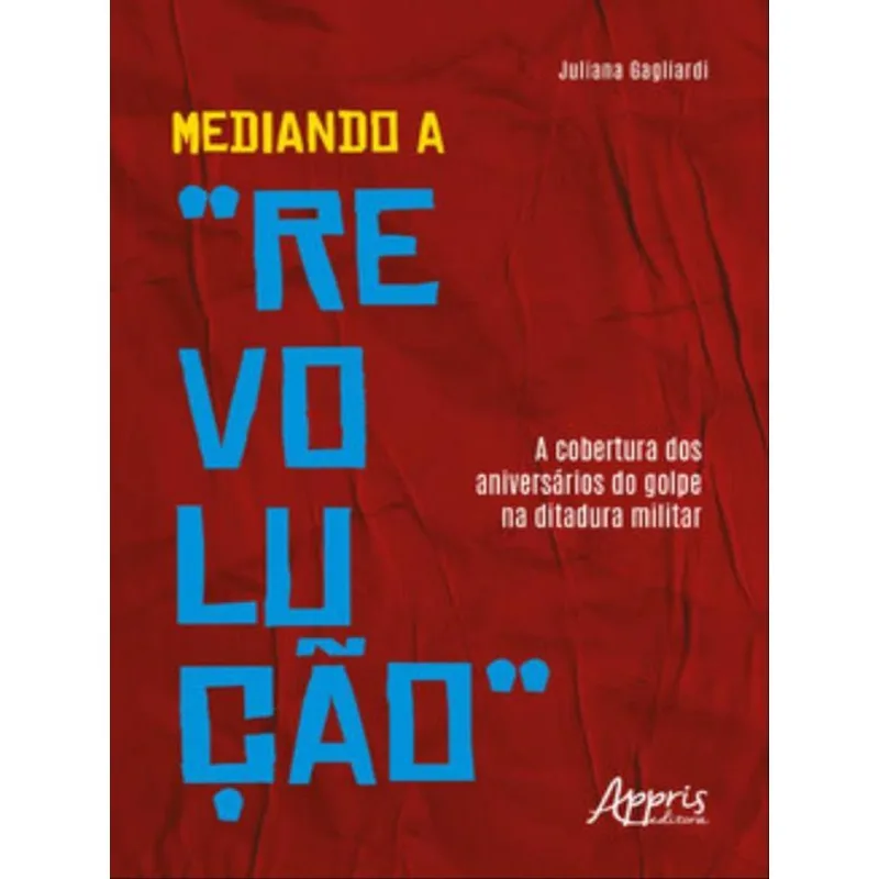 MEDIANDO A “REVOLUÇÃO”