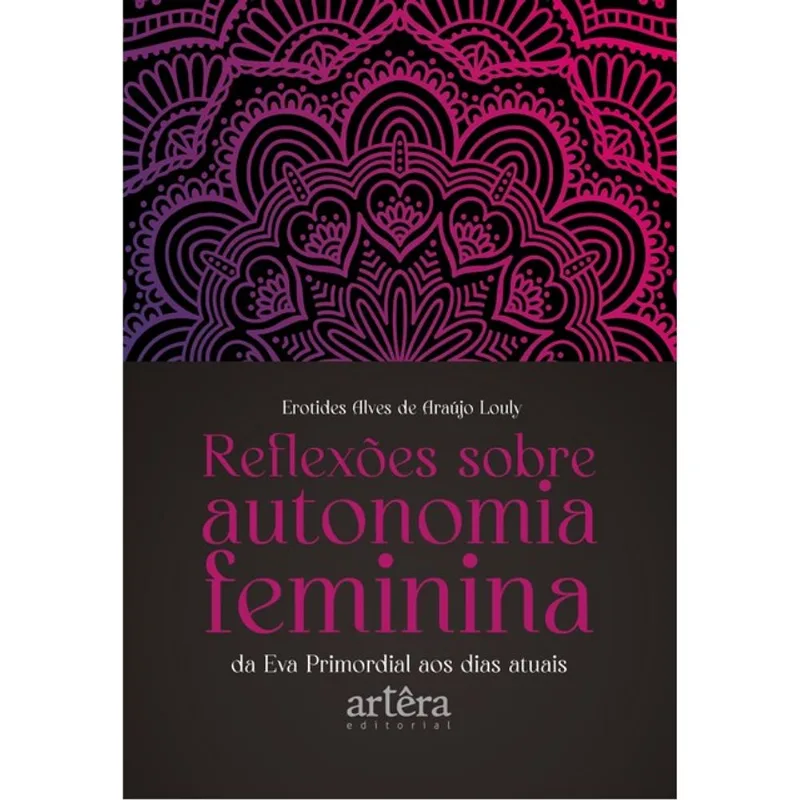 REFLEXÕES SOBRE AUTONOMIA FEMININA DA EVA PRIMORDIAL AOS DIAS ATUAIS