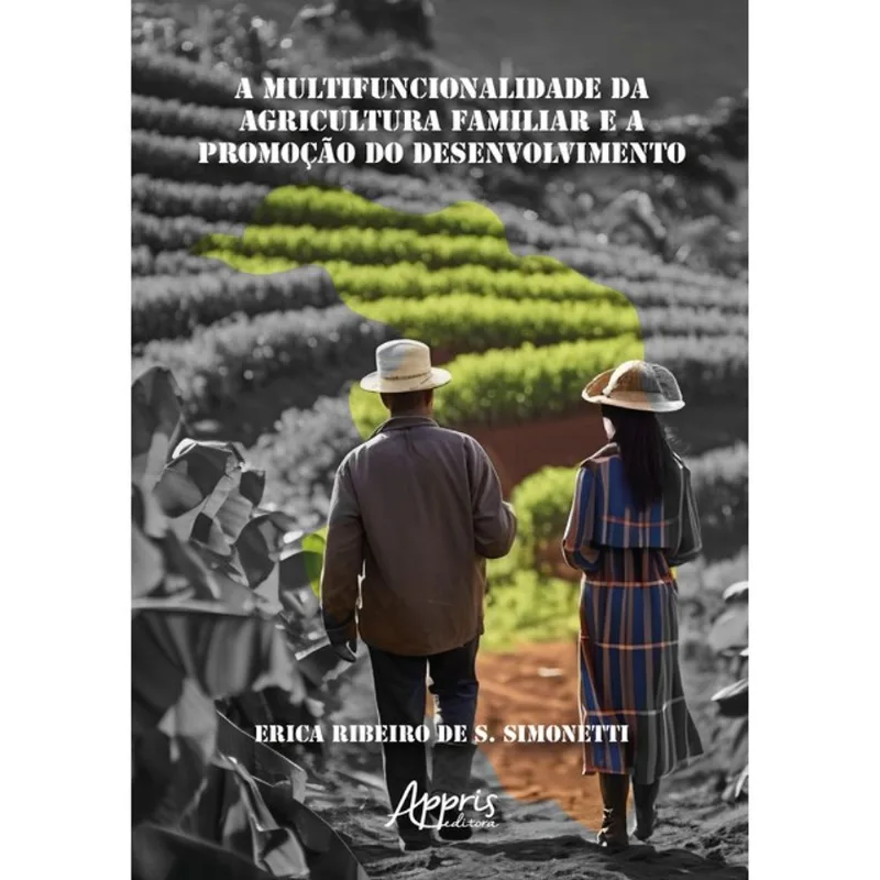 A MULTIFUNCIONALIDADE DA AGRICULTURA FAMILIAR E A PROMOÇÃO DO DESENVOLVIMENTO
