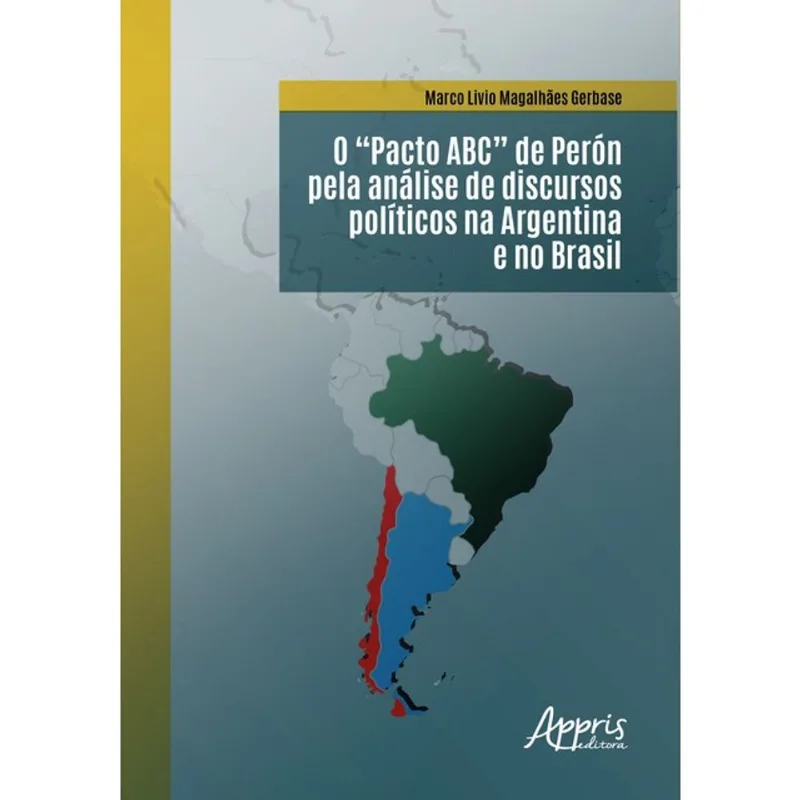 O “PACTO ABC” DE PERÓN PELA ANÁLISE DE DISCURSOS POLÍTICOS NA ARGENTINA E NO BRASIL