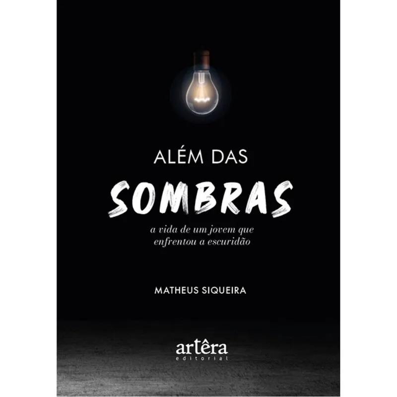 ALÉM DAS SOMBRAS: A VIDA DE UM JOVEM QUE ENFRENTOU A ESCURIDÃO