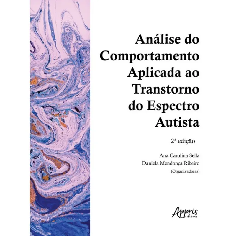ANÁLISE DO COMPORTAMENTO APLICADA AO TRANSTORNO DO ESPECTRO AUTISTA – 2ª EDIÇÃO