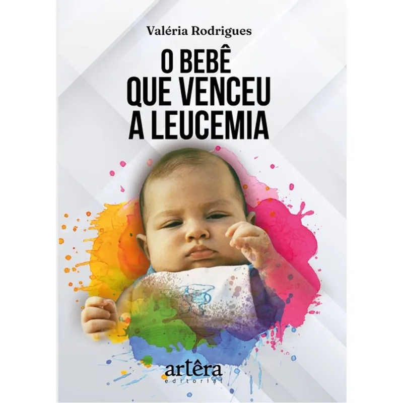 O BEBÊ QUE VENCEU A LEUCEMIA