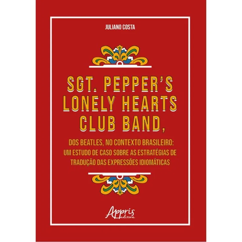SGT. PEPPER’S LONELY HEARTS CLUB BAND, DOS BEATLES, NO CONTEXTO BRASILEIRO
