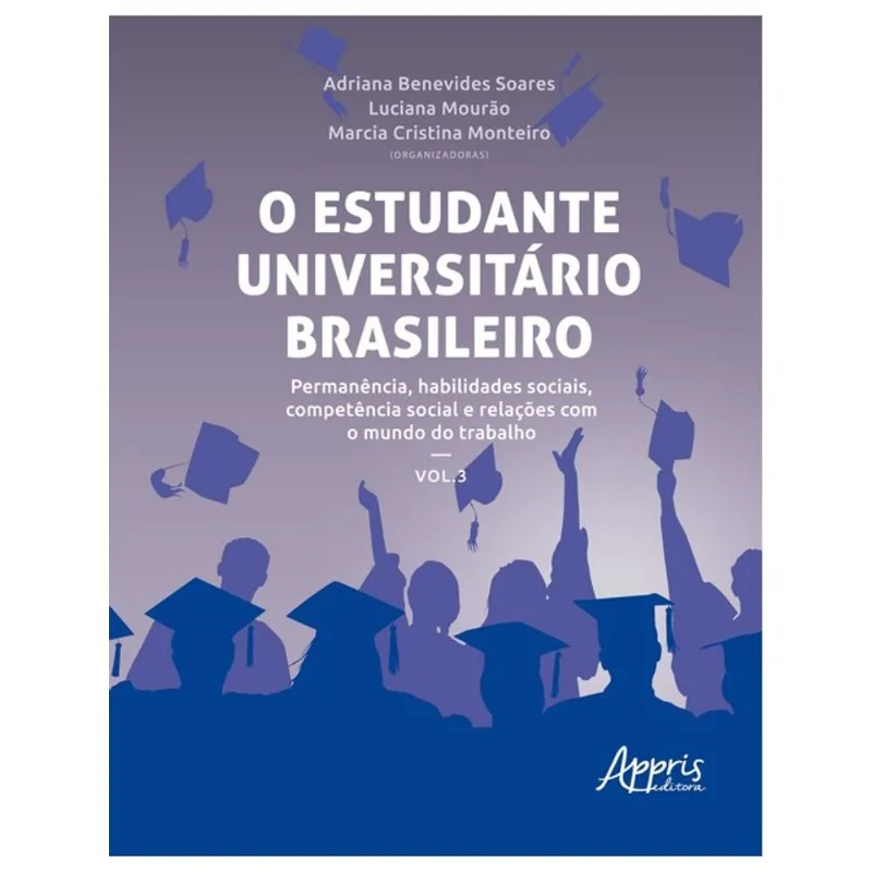 O ESTUDANTE UNIVERSITÁRIO BRASILEIRO: PERMANÊNCIA, HABILIDADES SOCIAIS, COMPETÊNCIA SOCIAL E RELAÇÕE