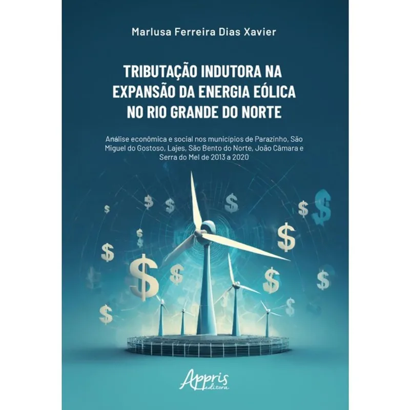 TRIBUTAÇÃO INDUTORA NA EXPANSÃO DA ENERGIA EÓLICA NO RIO GRANDE DO NORTE