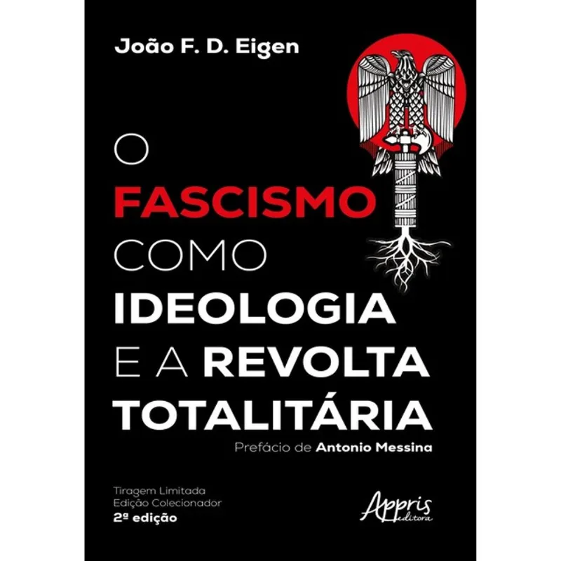 O FASCISMO COMO IDEOLOGIA E A REVOLTA TOTALITÁRIA – 2ª EDIÇÃO