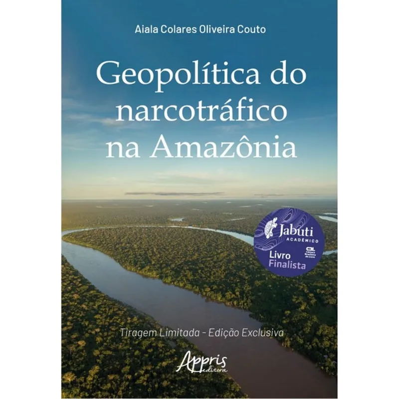 GEOPOLÍTICA DO NARCOTRÁFICO NA AMAZÔNIA – 2ª EDIÇÃO