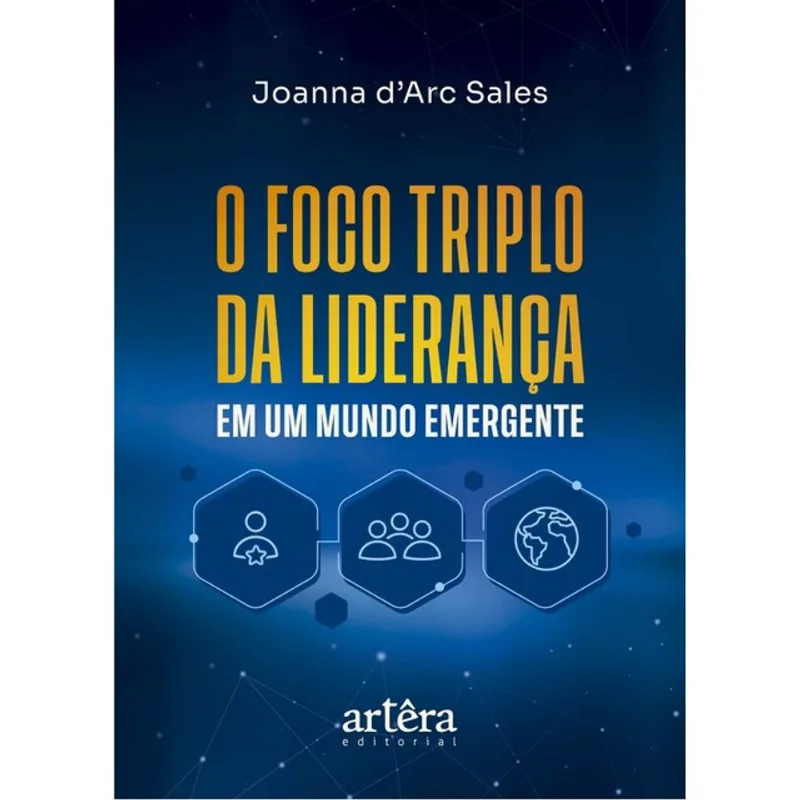 O FOCO TRIPLO DA LIDERANÇA EM UM MUNDO EMERGENTE