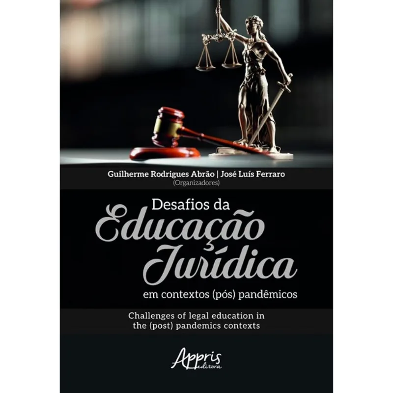 DESAFIOS DA EDUCAÇÃO JURÍDICA EM CONTEXTOS (PÓS) PANDÊMICOS