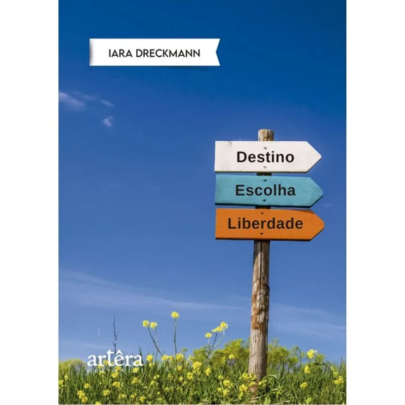 DESTINO, ESCOLHA E LIBERDADE