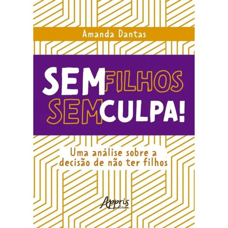 SEM FILHOS, SEM CULPA!