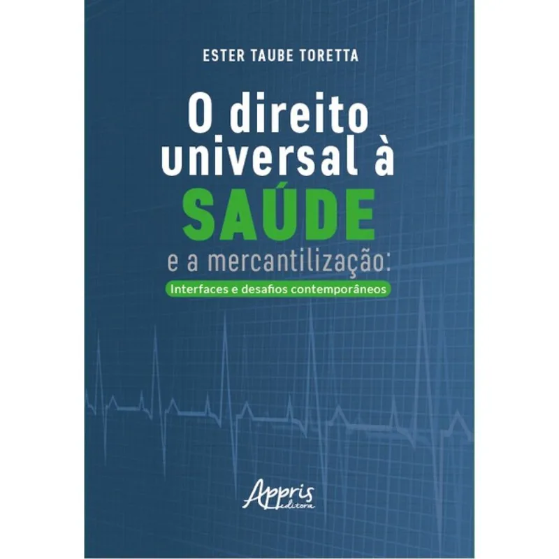 O DIREITO UNIVERSAL À SAÚDE E A MERCANTILIZAÇÃO
