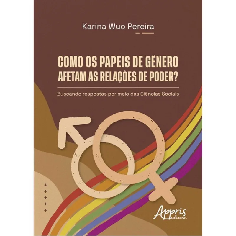 COMO OS PAPÉIS DE GÊNERO AFETAM AS RELAÇÕES DE PODER?
