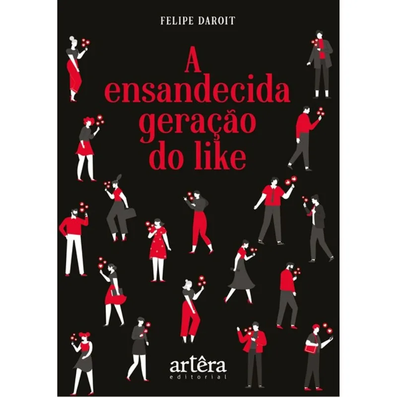 A ENSANDECIDA GERAÇÃO DO LIKE