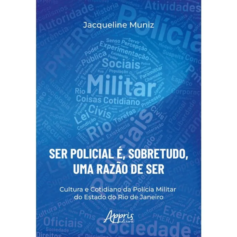 “SER POLICIAL É, SOBRETUDO, UMA RAZÃO DE SER”