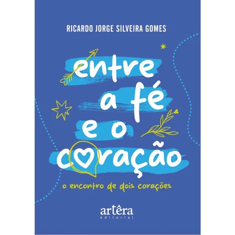 ENTRE A FÉ E O CORAÇÃO