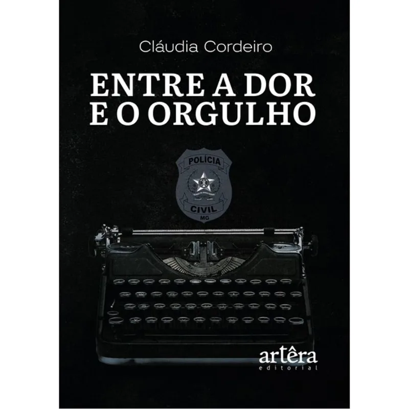 ENTRE A DOR E O ORGULHO