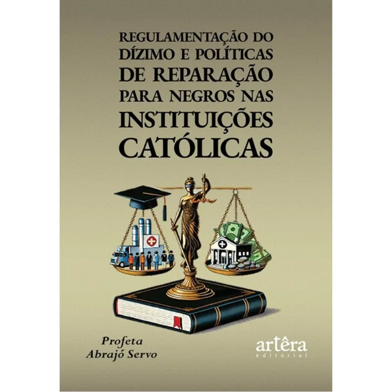 REGULAMENTAÇÃO DO DÍZIMO E POLÍTICAS DE REPARAÇÃO PARA NEGROS NAS INSTITUIÇÕES CATÓLICAS