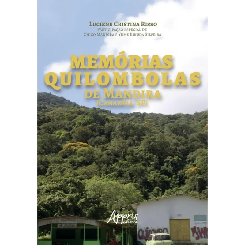 MEMÓRIAS QUILOMBOLAS DE MANDIRA (CANANÉIA, SP)