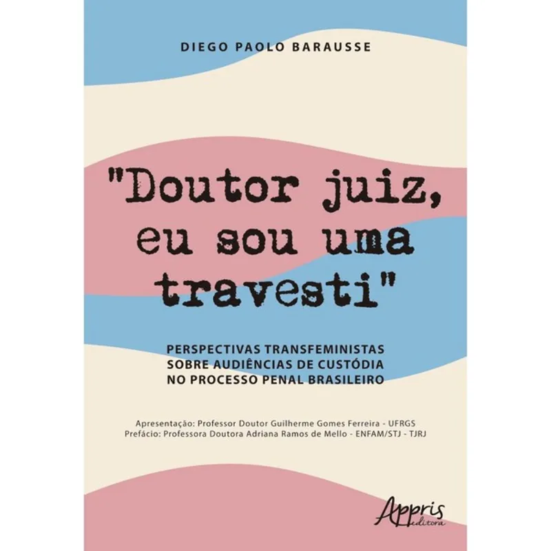 “DOUTOR JUIZ, EU SOU UMA TRAVESTI”