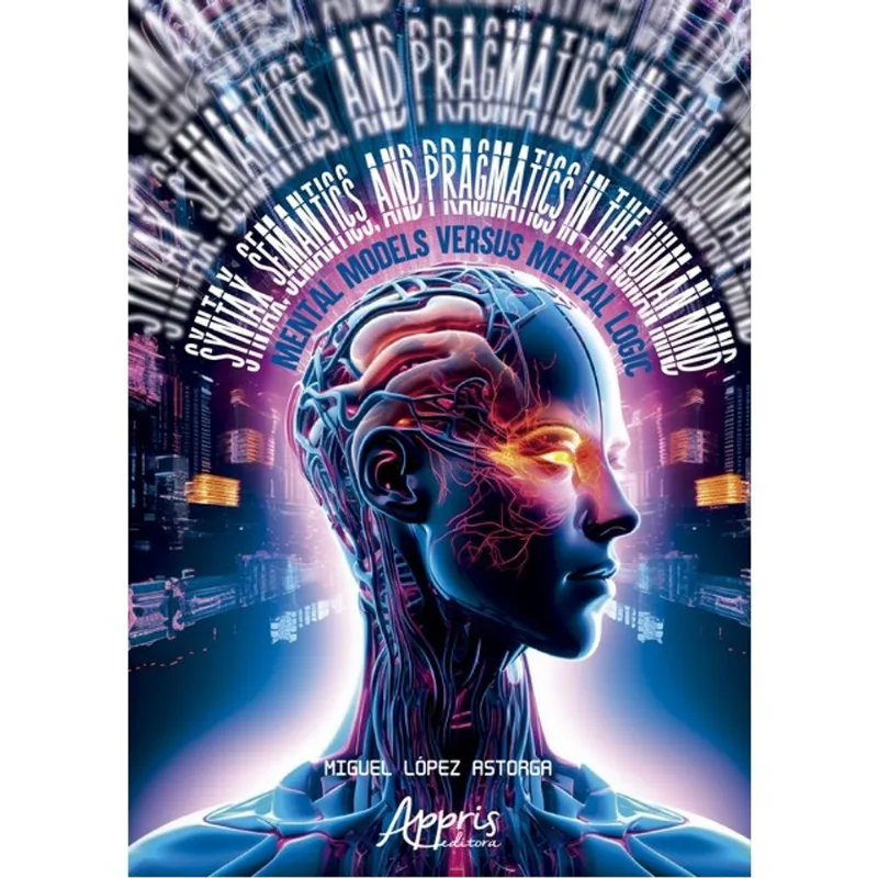 SYNTAX, SEMANTICS, AND PRAGMATICS IN THE HUMAN MIND
