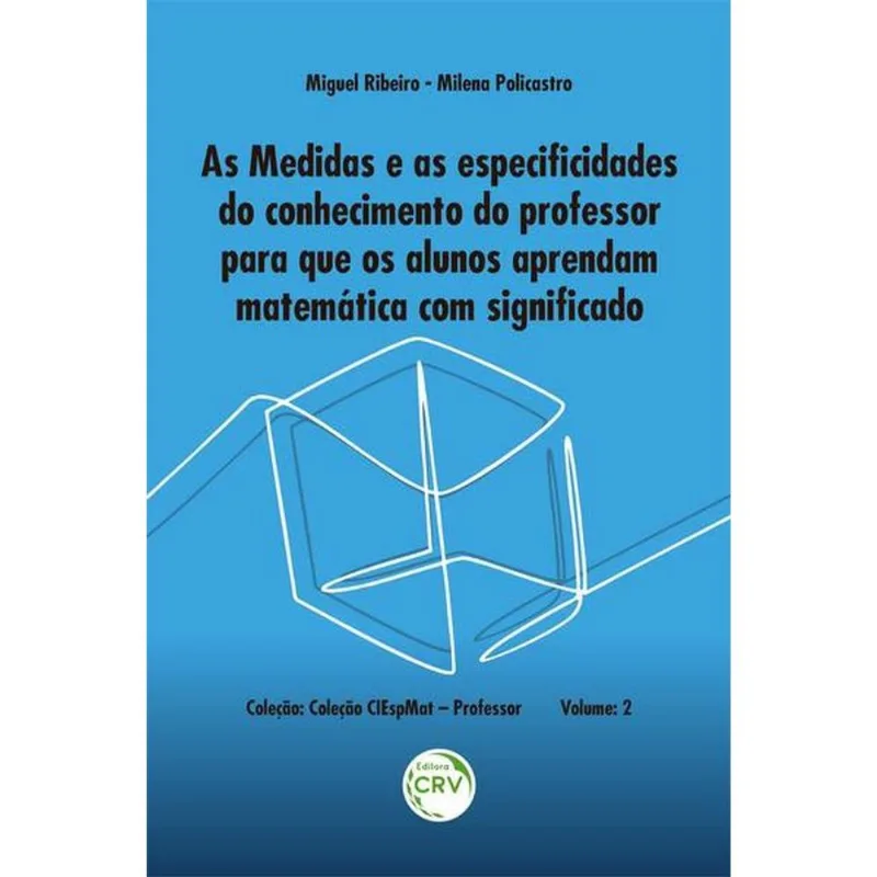 AS MEDIDAS E AS ESPECIFICIDADES DO CONHECIMENTO DO PROFESSOR PARA QUE OS ALUNOS APRENDAM MATEMÁTICA