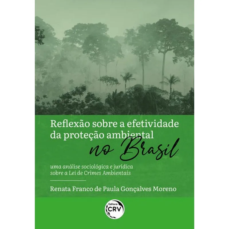 REFLEXÃO SOBRE A EFETIVIDADE DA PROTEÇÃO AMBIENTAL NO BRASIL