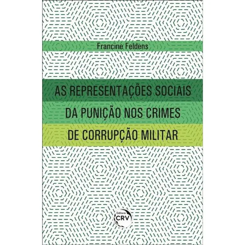 AS REPRESENTAÇÕES SOCIAIS DA PUNIÇÃO NOS CRIMES DE CORRUPÇÃO MILITAR
