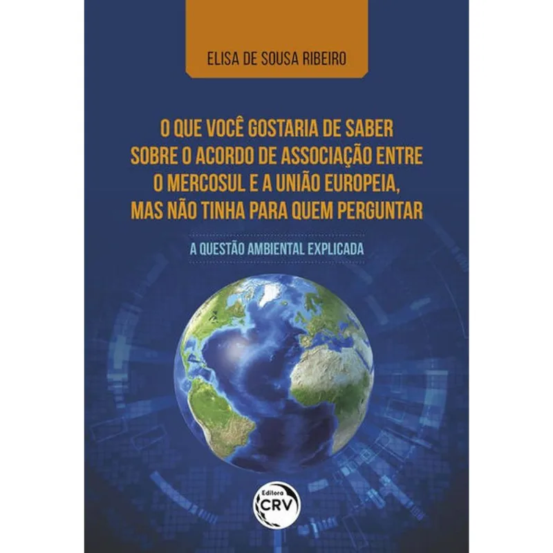 O QUE VOCÊ GOSTARIA DE SABER SOBRE O ACORDO DE ASSOCIAÇÃO ENTRE O MERCOSUL E A UNIÃO EUROPEIA, MAS N