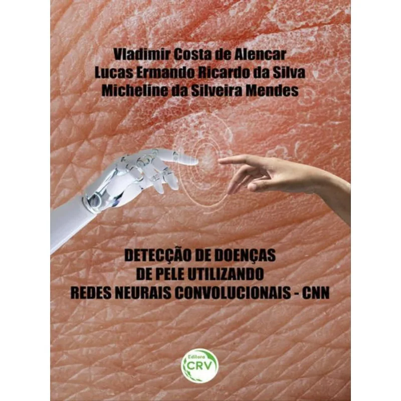 DETECÇÃO DE DOENÇAS DE PELE UTILIZANDO REDES NEURAIS CONVOLUCIONAIS – CNN