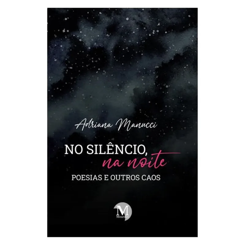 NO SILÊNCIO, NA NOITE POESIAS E OUTROS CAOS