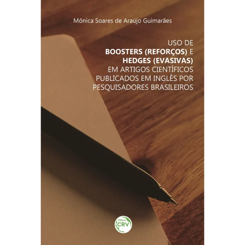 Livro - Uso de boosters (reforços) e hedges (evasivas) em artigos científicos publicados em inglês por pesquisadores brasileiros - Não Disponível - Livros
