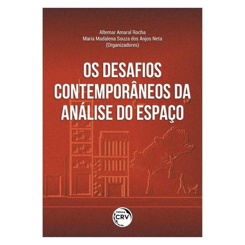 OS DESAFIOS CONTEMPORÂNEOS DA ANÁLISE DO ESPAÇO