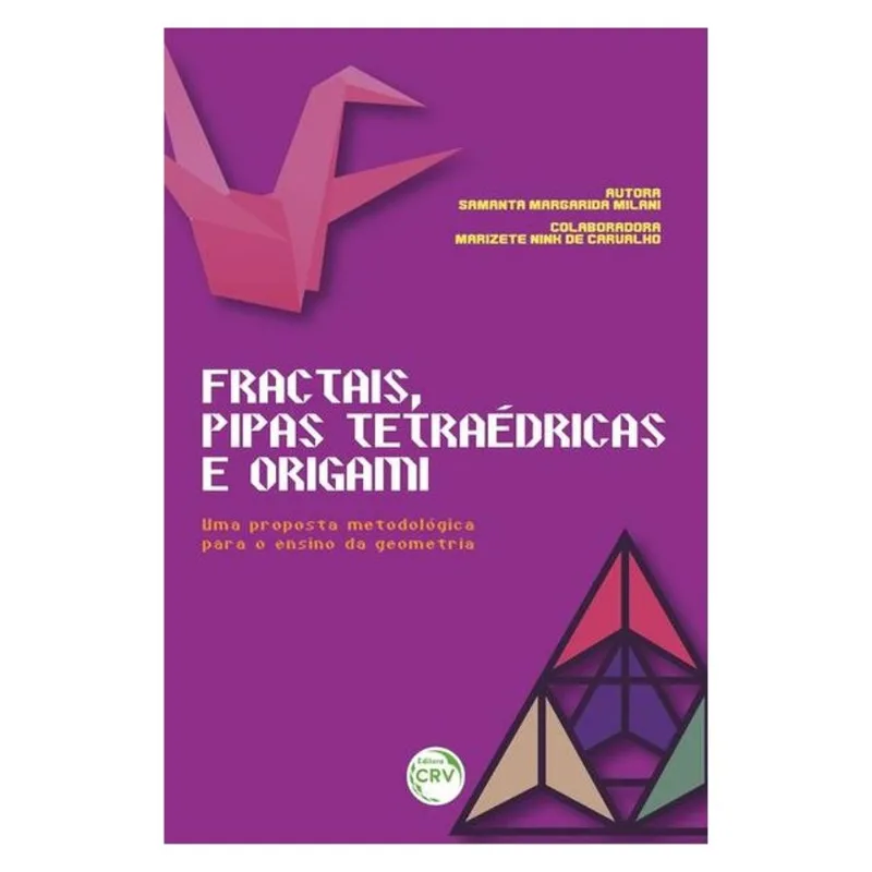 FRACTAIS, PIPAS TETRAÉDRICAS E ORIGAMI