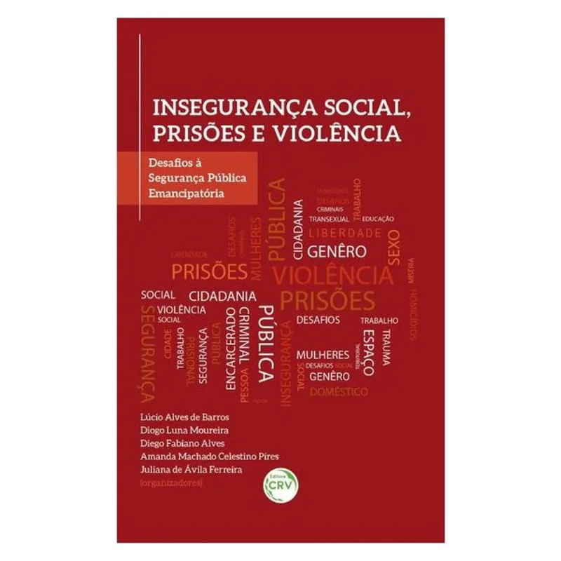 INSEGURANÇA SOCIAL, PRISÕES E VIOLÊNCIA