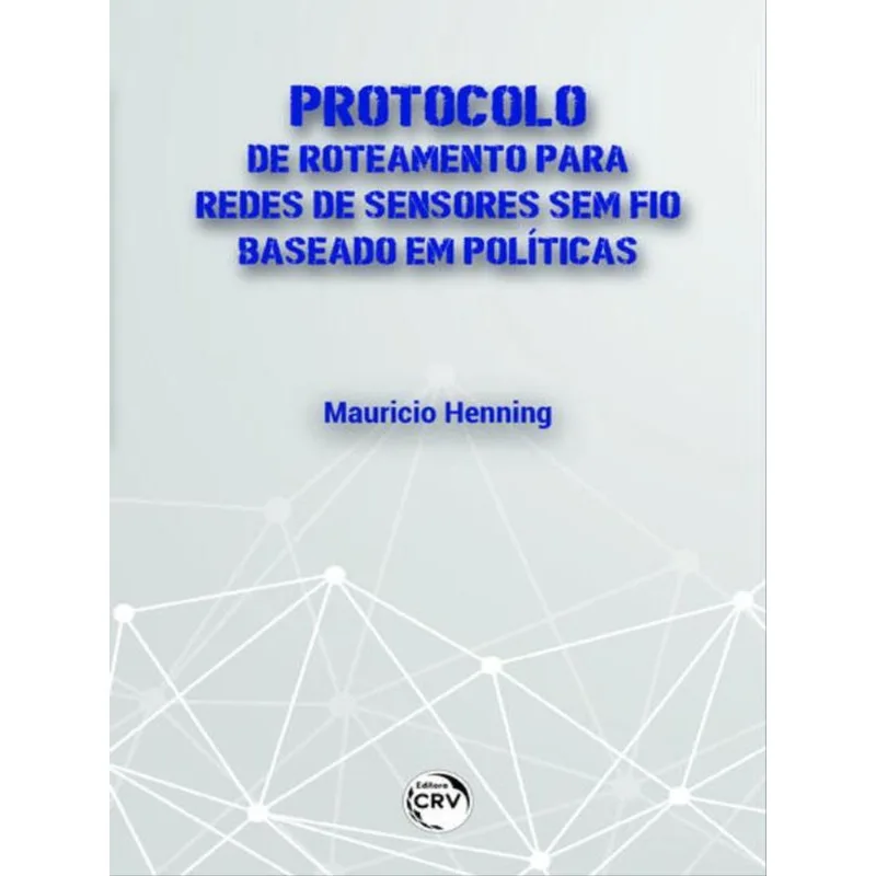 PROTOCOLO DE ROTEAMENTO PARA REDES DE SENSORES SEM FIO BASEADO EM POLÍTICAS