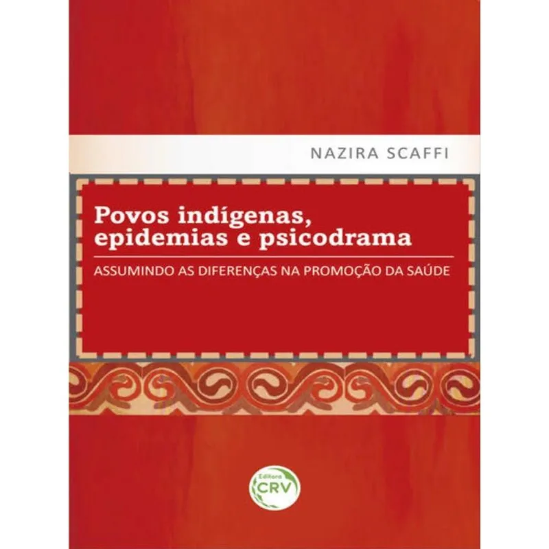POVOS INDÍGENAS, EPIDEMIAS E PSICODRAMA